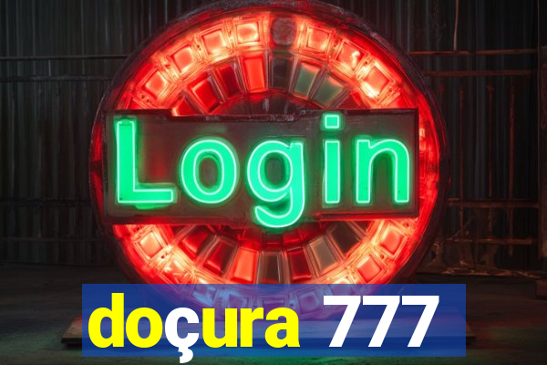 doçura 777